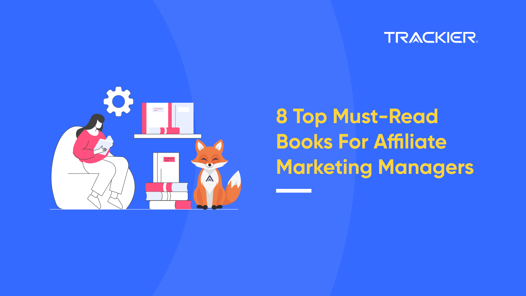 8 Top Must-Read Books For Affiliate Marketing Managers