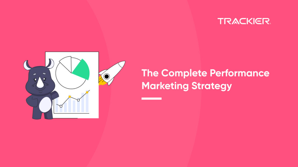 The Complete Performance Marketing Strategy
