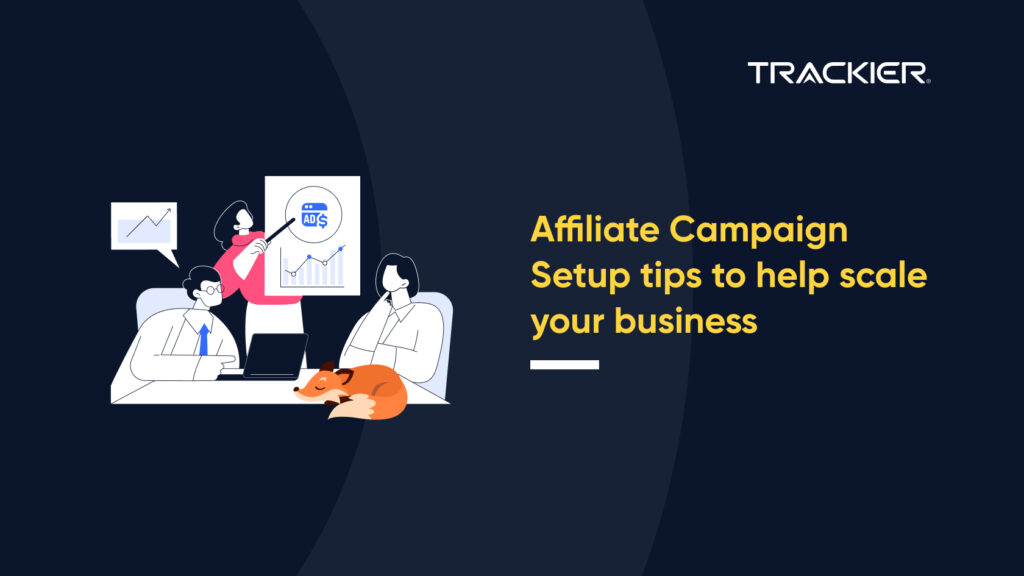 Affiliate Campaign Setup tips to help scale your business