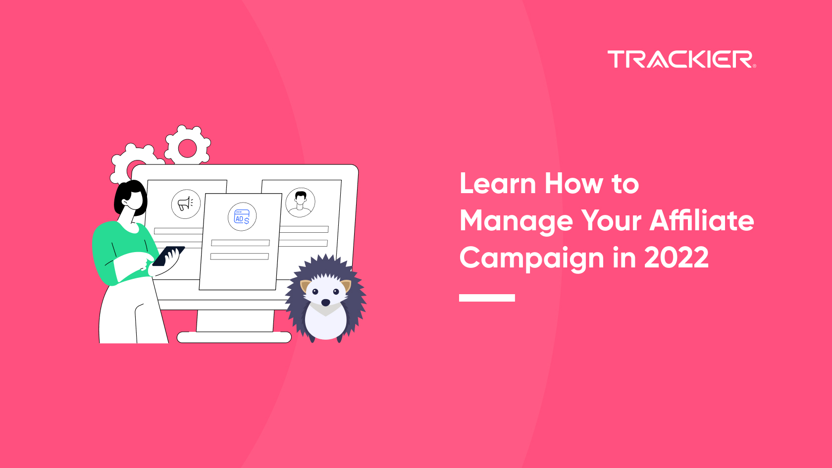 Learn How to Manage Your Affiliate Campaign in 2022