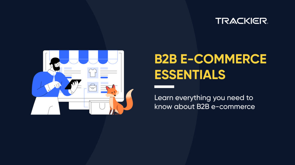 B2B ECOMMERCE ESSENTIALS