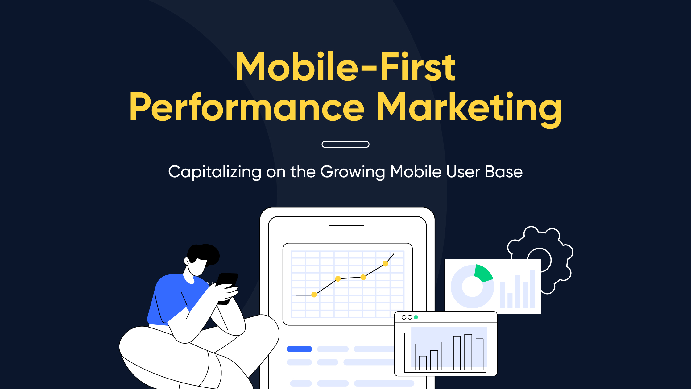 Mobile first performance marketing